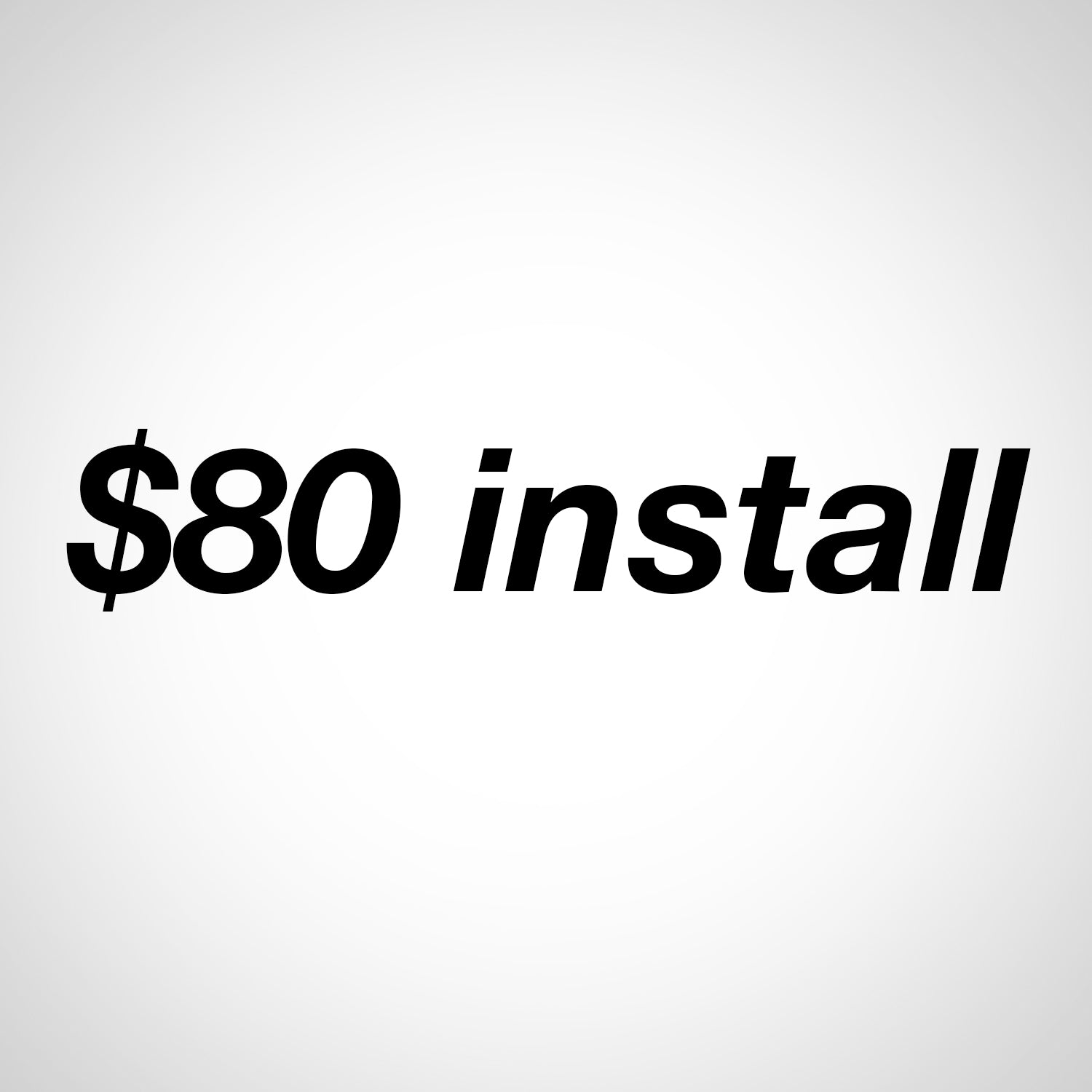 $80 install